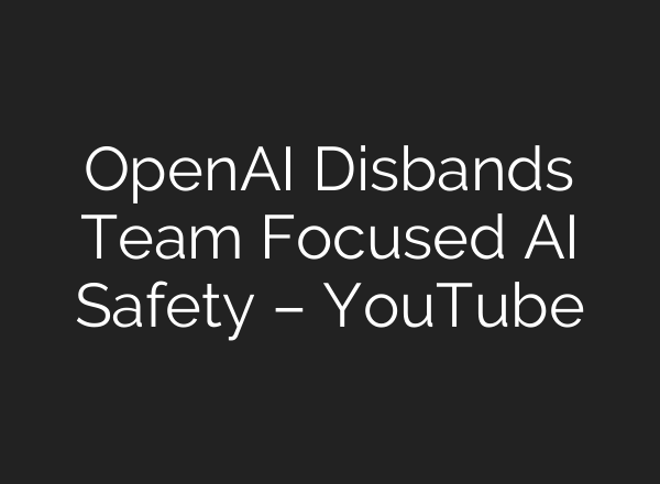 OpenAI Disbands Team Focused <b>AI</b> Safety – YouTube