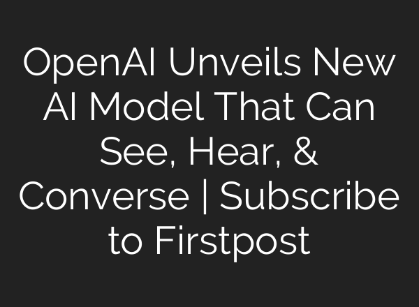OpenAI Unveils New <b>AI</b> Model That Can See, Hear, & Converse | Subscribe to Firstpost