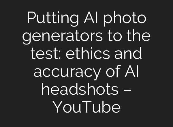 Putting <b>AI</b> photo generators to the test: ethics and accuracy of <b>AI</b> headshots – YouTube