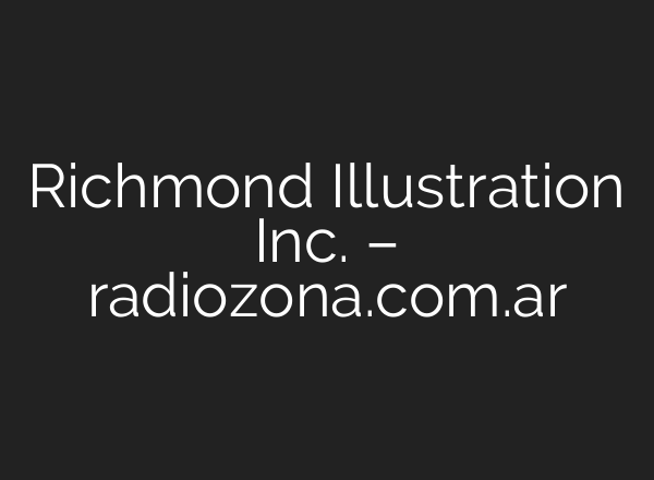 Richmond Illustration Inc. – radiozona.com.ar