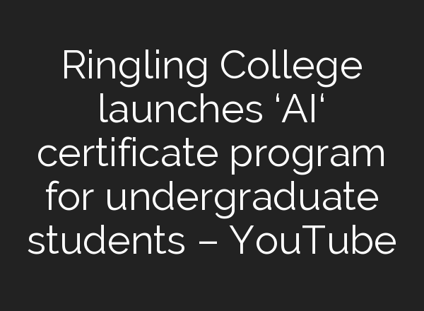 Ringling College launches ‘<b>AI</b>‘ certificate program for undergraduate students – YouTube