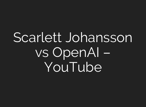 Scarlett Johansson vs <b>OpenAI</b> – YouTube