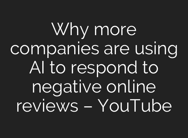 Why more companies are using <b>AI</b> to respond to negative online reviews – YouTube