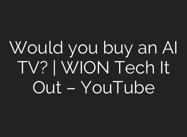 Would you buy an <b>AI</b> TV? | WION Tech It Out – YouTube