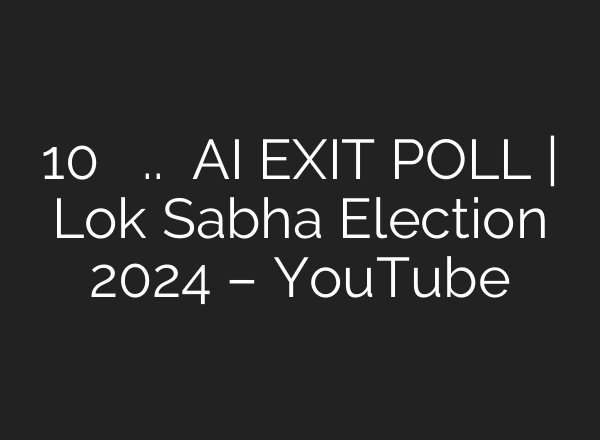 10 करोड़ के बोल..पहली बार <b>AI</b> EXIT POLL | Lok Sabha Election 2024 – YouTube