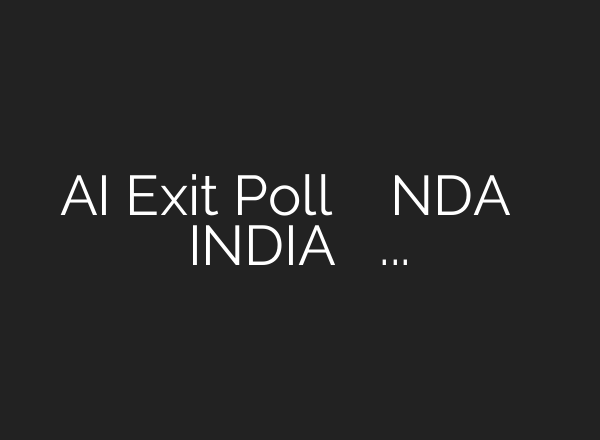 <b>AI</b> Exit Poll में दिल्ली में NDA से ज्यादा INDIA की बताई सीटें – YouTube