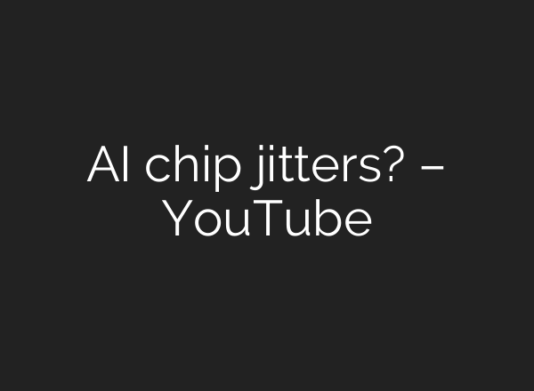 <b>AI</b> chip jitters? – YouTube