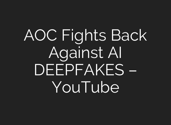 AOC Fights Back Against <b>AI</b> DEEPFAKES – YouTube