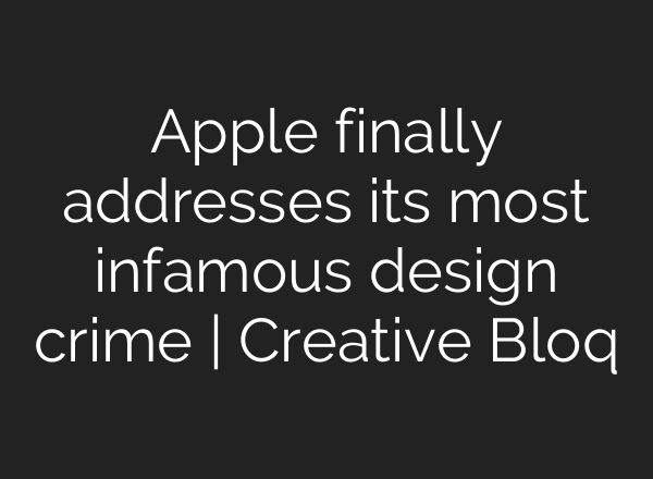 Apple finally addresses its most infamous design crime | Creative Bloq