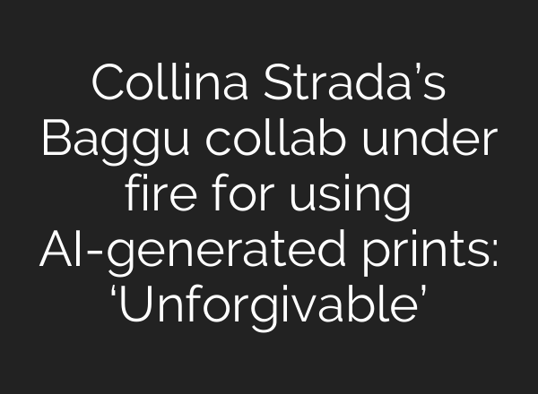 Collina Strada’s Baggu collab under fire for using AI-generated prints: ‘Unforgivable’