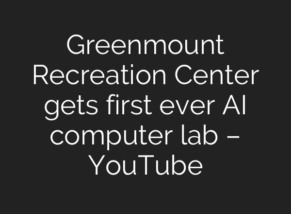 Greenmount Recreation Center gets first ever <b>AI</b> computer lab – YouTube