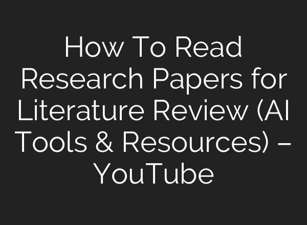 How To Read Research Papers for Literature Review (<b>AI</b> Tools & Resources) – YouTube