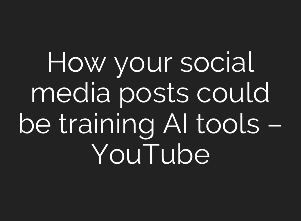 How your social media posts could be training <b>AI</b> tools – YouTube