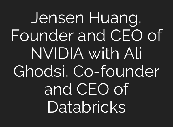 Jensen Huang, Founder and CEO of NVIDIA with Ali Ghodsi, Co-founder and CEO of Databricks