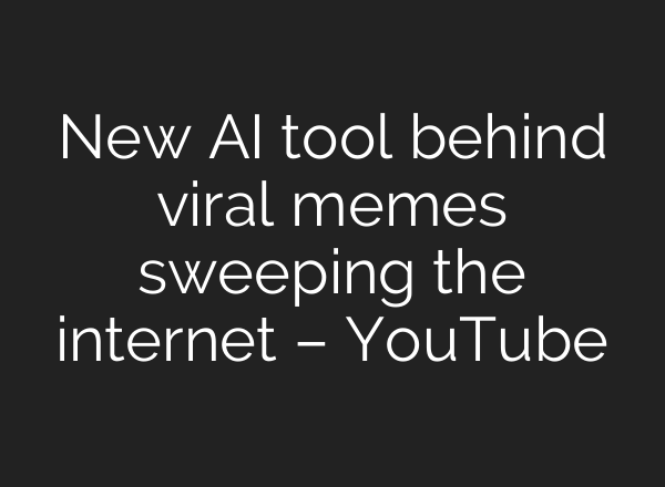 New <b>AI</b> tool behind viral memes sweeping the internet – YouTube