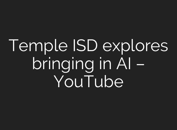 Temple ISD explores bringing in <b>AI</b> – YouTube
