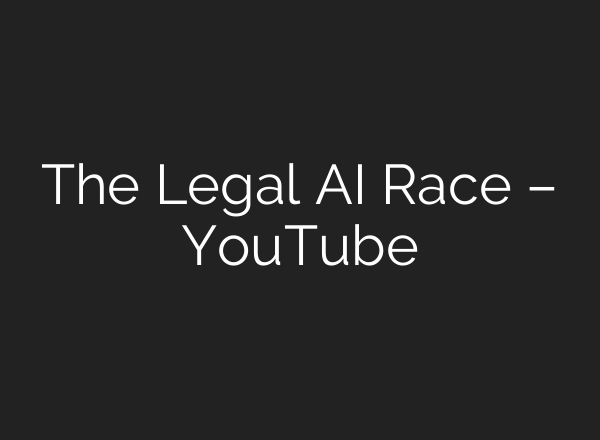 The Legal <b>AI</b> Race – YouTube