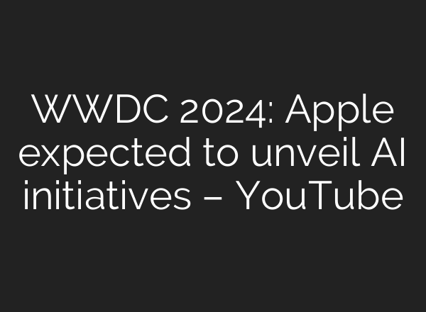 WWDC 2024: Apple expected to unveil <b>AI</b> initiatives – YouTube
