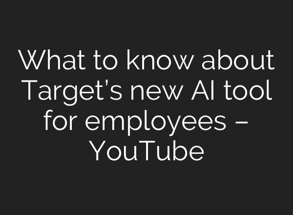 What to know about Target’s new <b>AI</b> tool for employees – YouTube