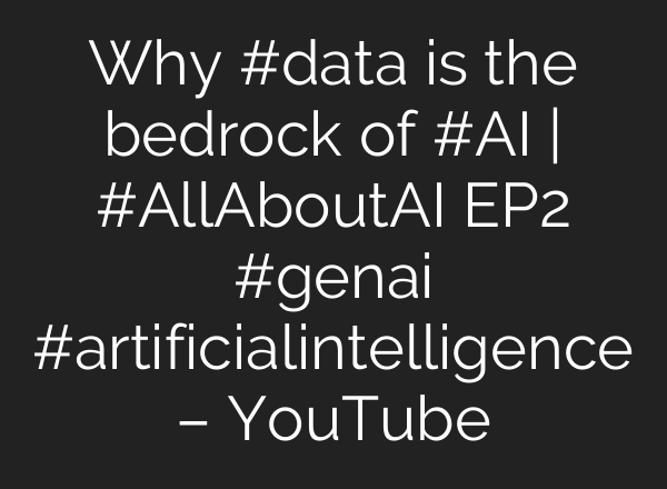 Why #data is the bedrock of #<b>AI</b> | #AllAboutAI EP2 #genai #artificialintelligence – YouTube