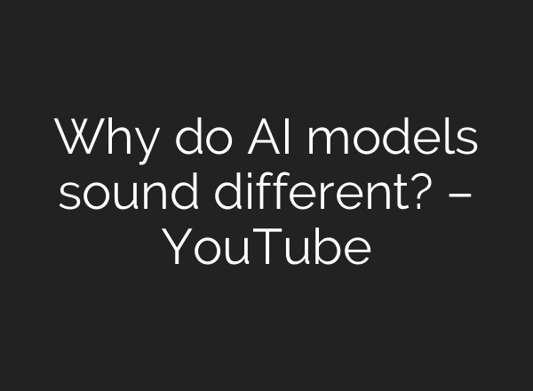 Why do <b>AI</b> models sound different? – YouTube