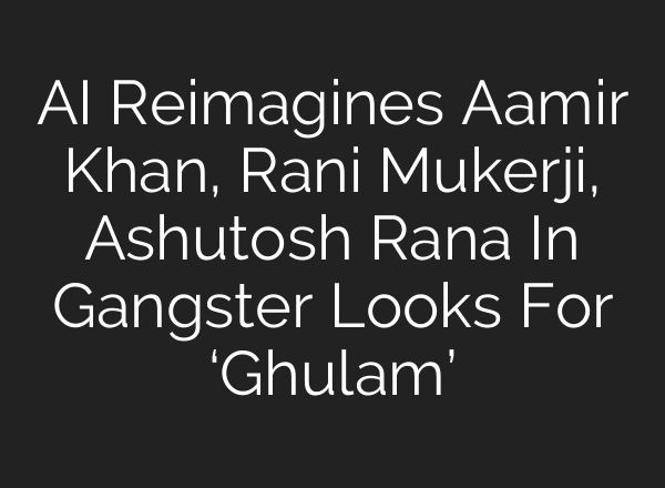 AI Reimagines Aamir Khan, Rani Mukerji, Ashutosh Rana In Gangster Looks For ‘Ghulam’