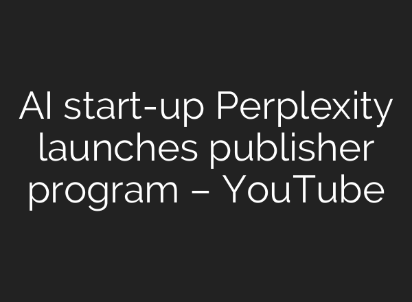 <b>AI</b> start-up Perplexity launches publisher program – YouTube