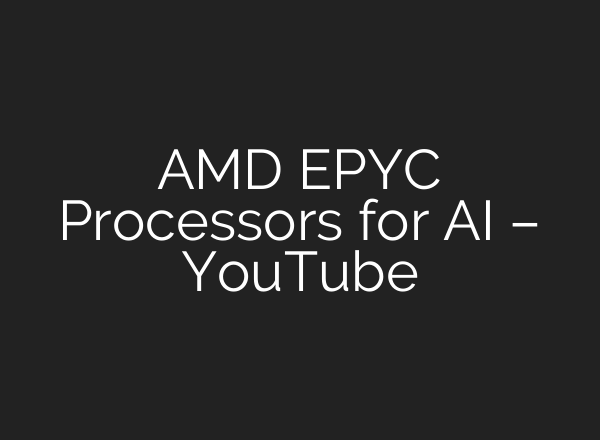 AMD EPYC Processors for <b>AI</b> – YouTube