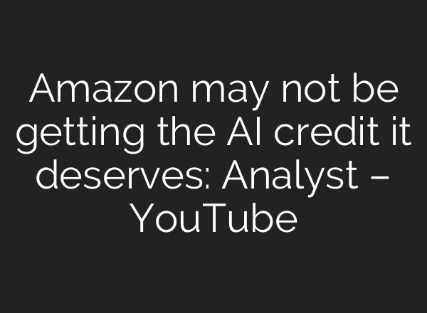 Amazon may not be getting the <b>AI</b> credit it deserves: Analyst – YouTube