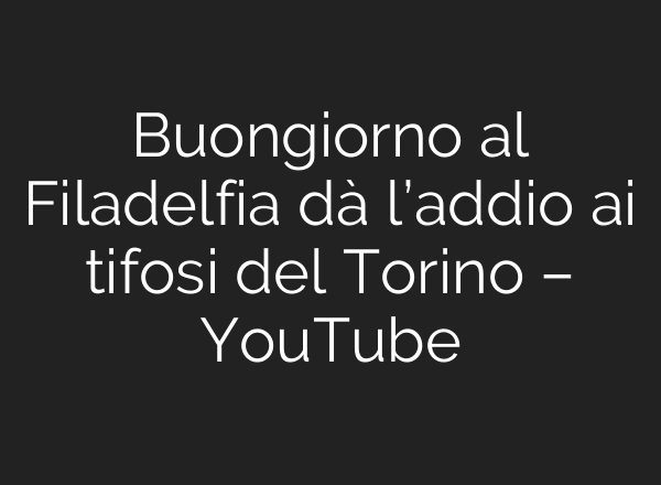 Buongiorno al Filadelfia dà l’addio <b>ai</b> tifosi del Torino – YouTube