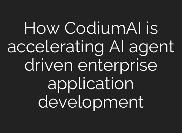 How CodiumAI is accelerating AI agent driven enterprise application development
