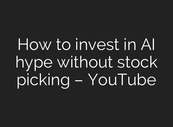 How to invest in <b>AI</b> hype without stock picking – YouTube