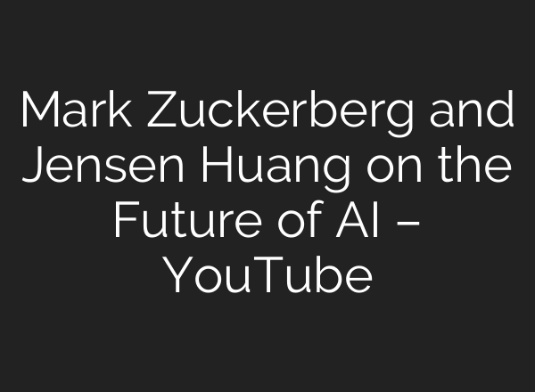 Mark Zuckerberg and Jensen Huang on the Future of <b>AI</b> – YouTube