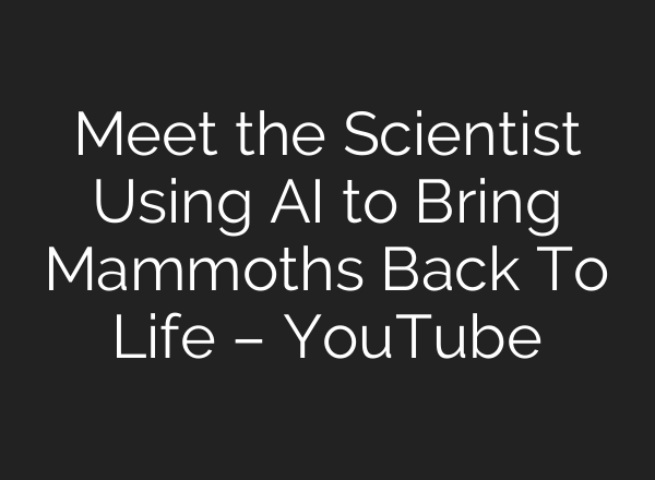 Meet the Scientist Using <b>AI</b> to Bring Mammoths Back To Life – YouTube