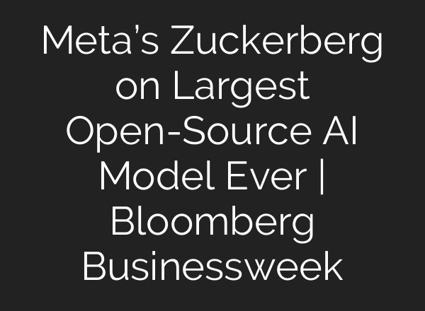 Meta’s Zuckerberg on Largest Open-Source <b>AI</b> Model Ever | Bloomberg Businessweek
