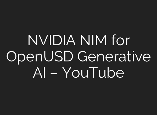 NVIDIA NIM for OpenUSD Generative <b>AI</b> – YouTube