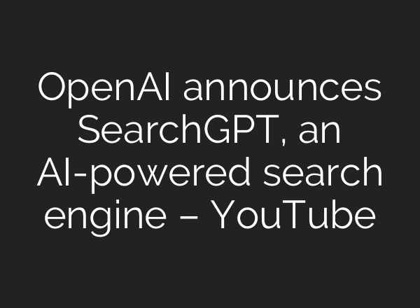 OpenAI announces SearchGPT, an <b>AI</b>-powered search engine – YouTube