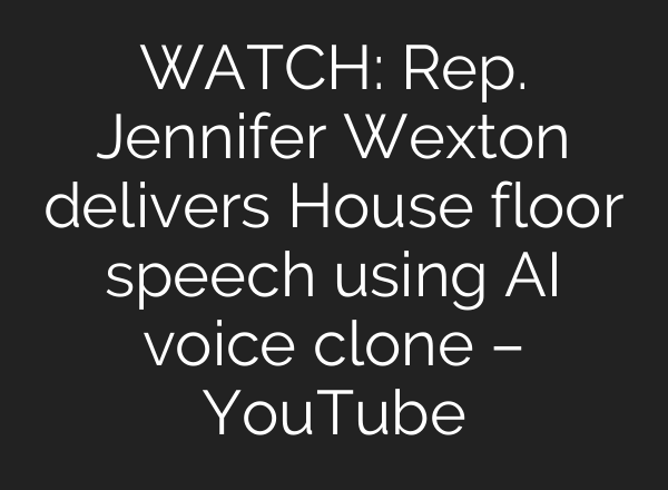 WATCH: Rep. Jennifer Wexton delivers House floor speech using <b>AI</b> voice clone – YouTube