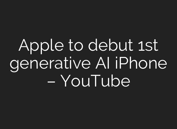 Apple to debut 1st generative <b>AI</b> iPhone – YouTube