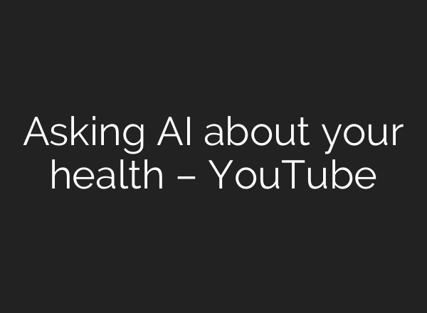 Asking <b>AI</b> about your health – YouTube