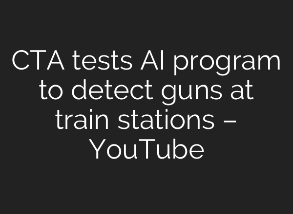 CTA tests <b>AI</b> program to detect guns at train stations – YouTube