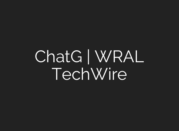 ChatG | WRAL TechWire