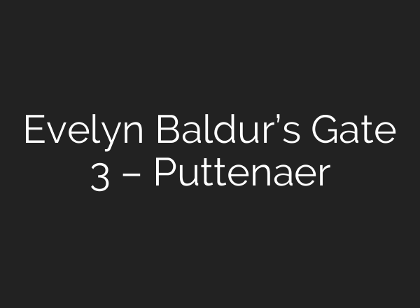 Evelyn Baldur’s Gate 3 – Puttenaer
