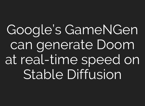 Google’s GameNGen can generate Doom at real-time speed on <b>Stable Diffusion</b>