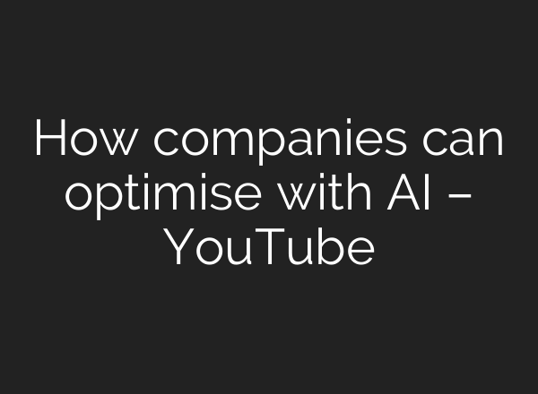How companies can optimise with <b>AI</b> – YouTube