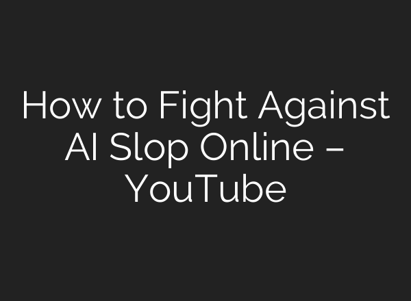 How to Fight Against <b>AI</b> Slop Online – YouTube