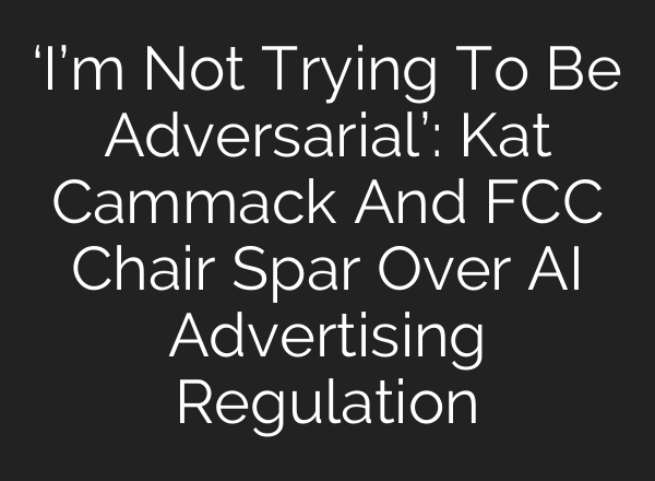 ‘I’m Not Trying To Be Adversarial’: Kat Cammack And FCC Chair Spar Over <b>AI</b> Advertising Regulation