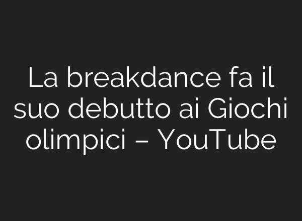 La breakdance fa il suo debutto <b>ai</b> Giochi olimpici – YouTube