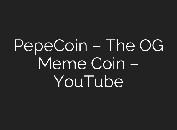 PepeCoin – The OG Meme Coin – YouTube