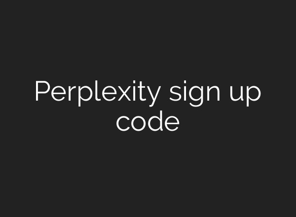 Perplexity sign up code